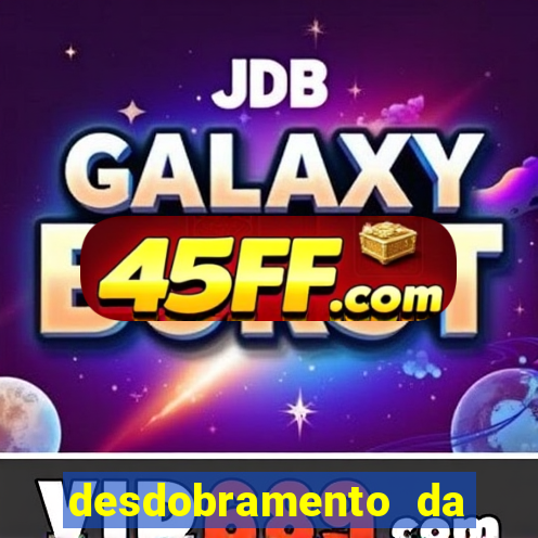 desdobramento da quina garantindo a quadra